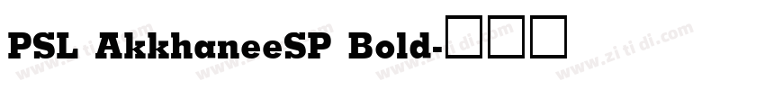 PSL AkkhaneeSP Bold字体转换 PSL AkkhaneeSP Bold字体转换